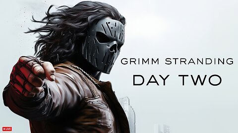 🔴LIVE • GRIMM HOLLYWOOD • GRIMM STRANDING DAY 2 • STREAM DOESN'T END TIL I BEAT DEATH STRANDING