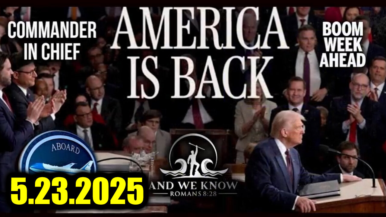 And We Know 5.23.25: Trump BIG MOVE, Big Beautiful Bill, MAHA, False Flags, The FED, Removing Bad GOV Actors