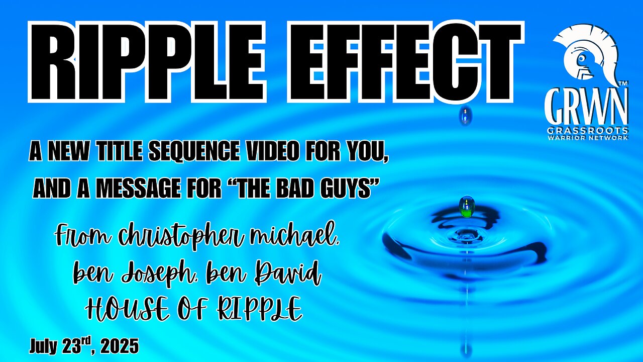 The Ripple Effect: Electric Boogaloo - message for the bad guys