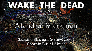 WTD ep.166 Alandra Markman 'galactic shaman'