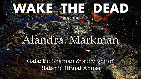 WTD ep.166 Alandra Markman 'galactic shaman'