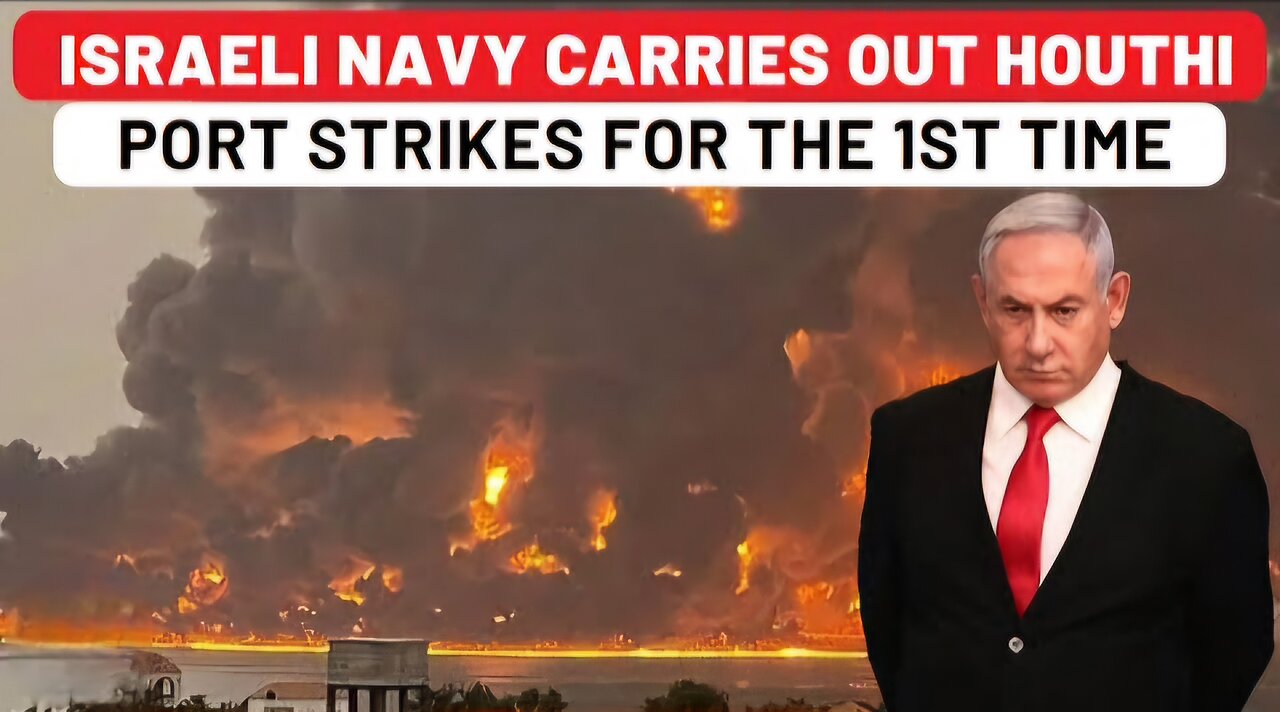Israel-Houthis War Reaches Boiling Point: Navy Attacks Yemen s Houthi-Held Hodeida Port For 1st Time