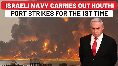 Israel-Houthis War Reaches Boiling Point: Navy Attacks Yemen s Houthi-Held Hodeida Port For 1st Time