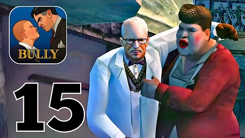 Bully Anniversary Edition - Gameplay Walkthrough | Part 15 (Android, iOS)