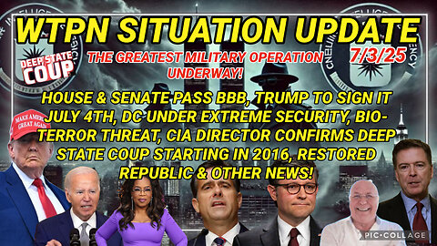 WTPN SITUATION UPDATE FEATURING RESTORED REPUBLIC 7/3/25