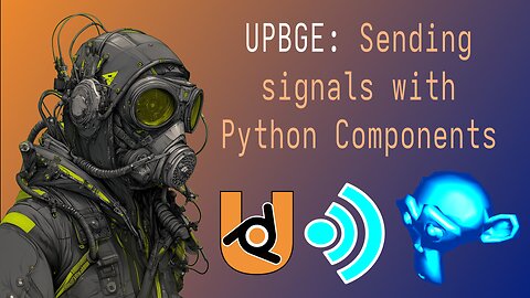 UPBGE Tutorial: Using Signals with Components | Chrognar's Tutorials