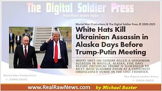 White Hats Kill Ukrainian Assassin in Alaska Days Ahead of Trump - Putin Meeting