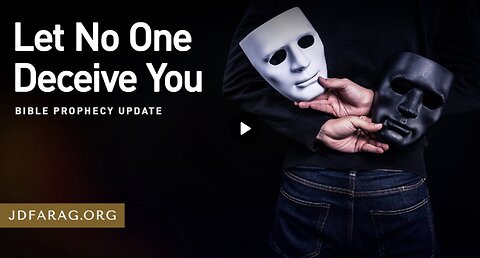 Bible Prophecy Update - Let No One Deceive You - JD Farag