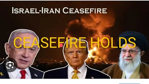 ISRAEL/IRAN CeaseFire Holds FIRM