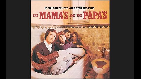 The Mama's And The Papa's - If You Can Believe Your Eyes And Ears (1966/1992) [Complete CD]