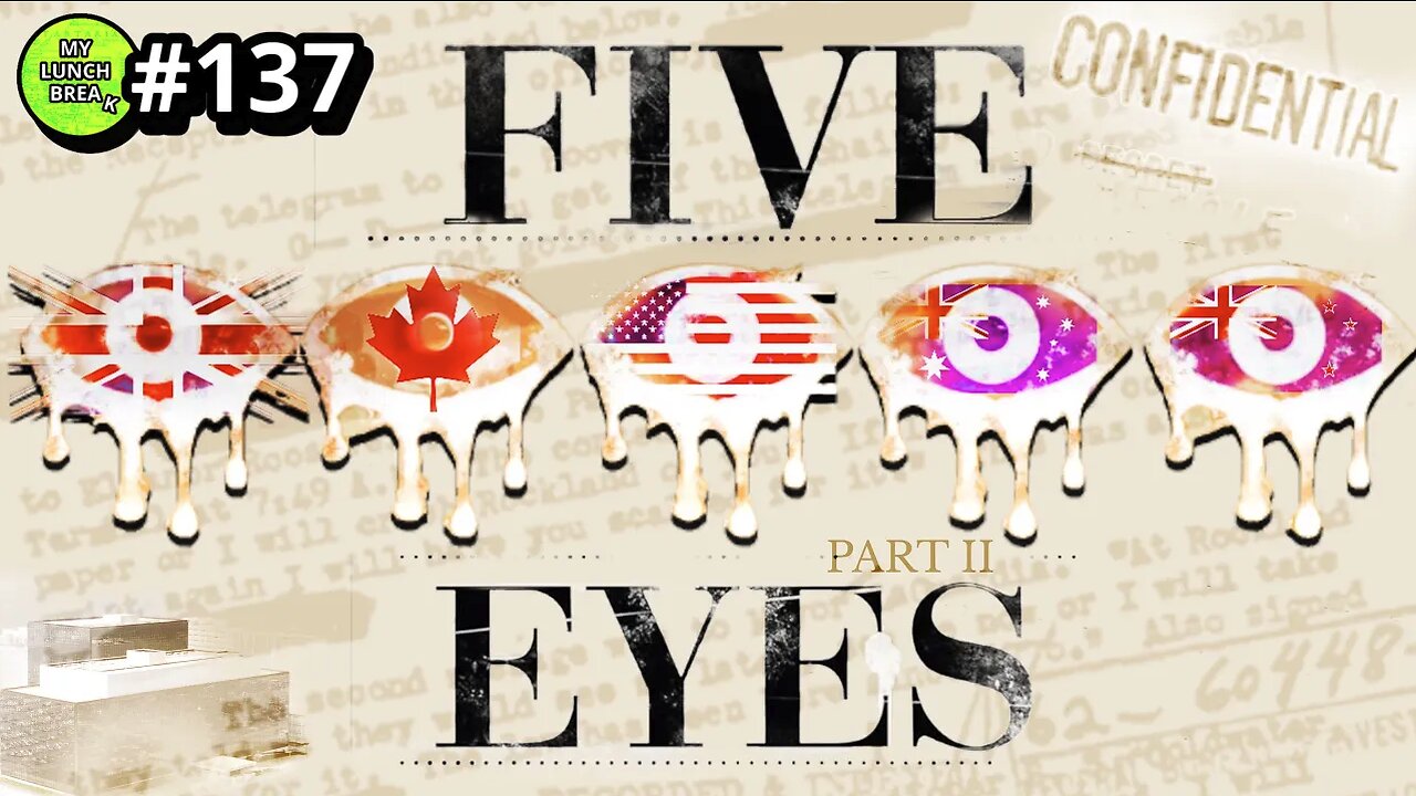 5 Eyes Are Watching You - Pt 2