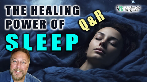 The Healing Power of Sleep Q&R (Timestamps Below)