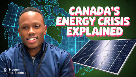 How Canada’s Energy Crisis is Shaping Our Future | Expert Insights with Dr. Naeem Turner-Bandele