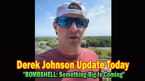 Derek Johnson Update Today June 6: "BOMBSHELL: Something Big Is Coming"