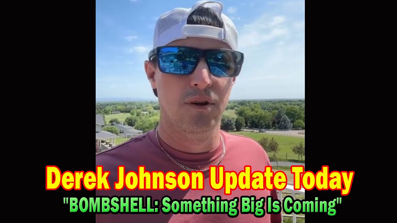 Derek Johnson Update Today June 6: "BOMBSHELL: Something Big Is Coming"