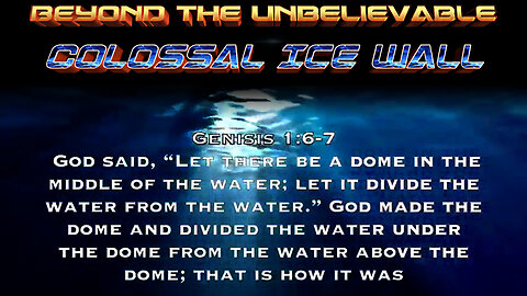 Beyond the Unbelievable Colossal Ice Wall