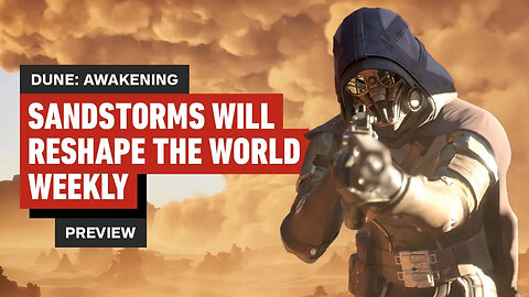 Dune Awakening Will Make Sandstorm Destruction Matter