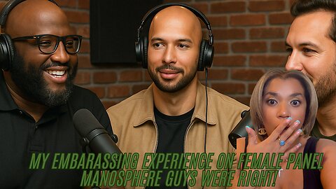 My Embarrassing Experience on a Female Panel: Manosphere Guys Were Right