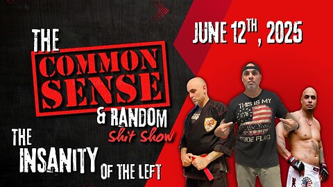 The Common Sense and Random Shit, Show (06/12/2025)