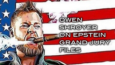 Owen Shroyer on Epstein Grand Jury Files