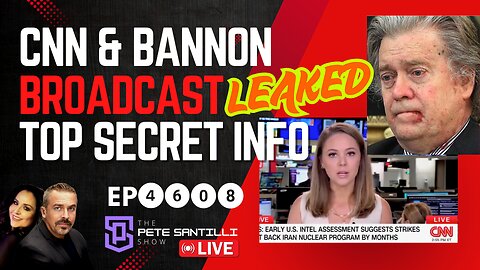 WHERE ARE THE ARRESTS? Top Secret Info Leaked and Broadcast On CNN and Bannon’s Real America’s Voice [EP4608-8AM]