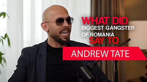 What did The biggest gangster of Romania said to Andrew Tate