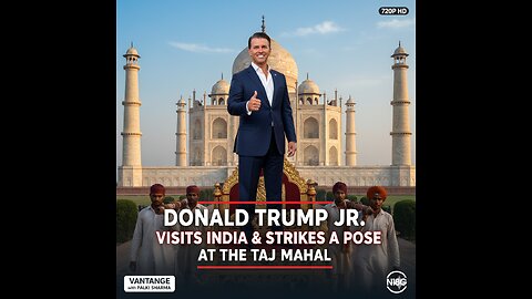 Donald Trump Jr. Visits India_ Strikes a Pose at the Taj Mahal _ Vantage with Palki Sharma _
