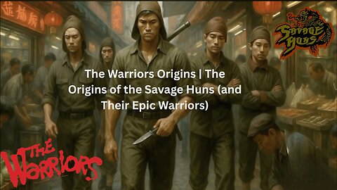 The Warriors Origins | The Origins of the Savage Huns and Their Epic Warriors | CHANNELADRIANTV