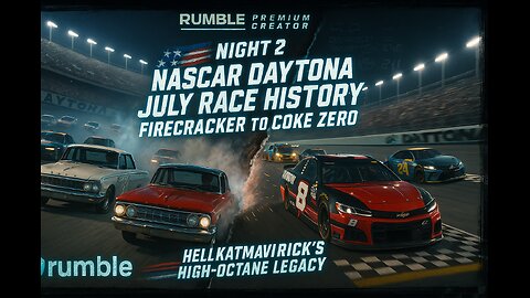 🏎 🏁MORNING/DAY 2 of NASCAR Daytona July Race History & NASCAR DOCS: Firecracker to Coke Zero