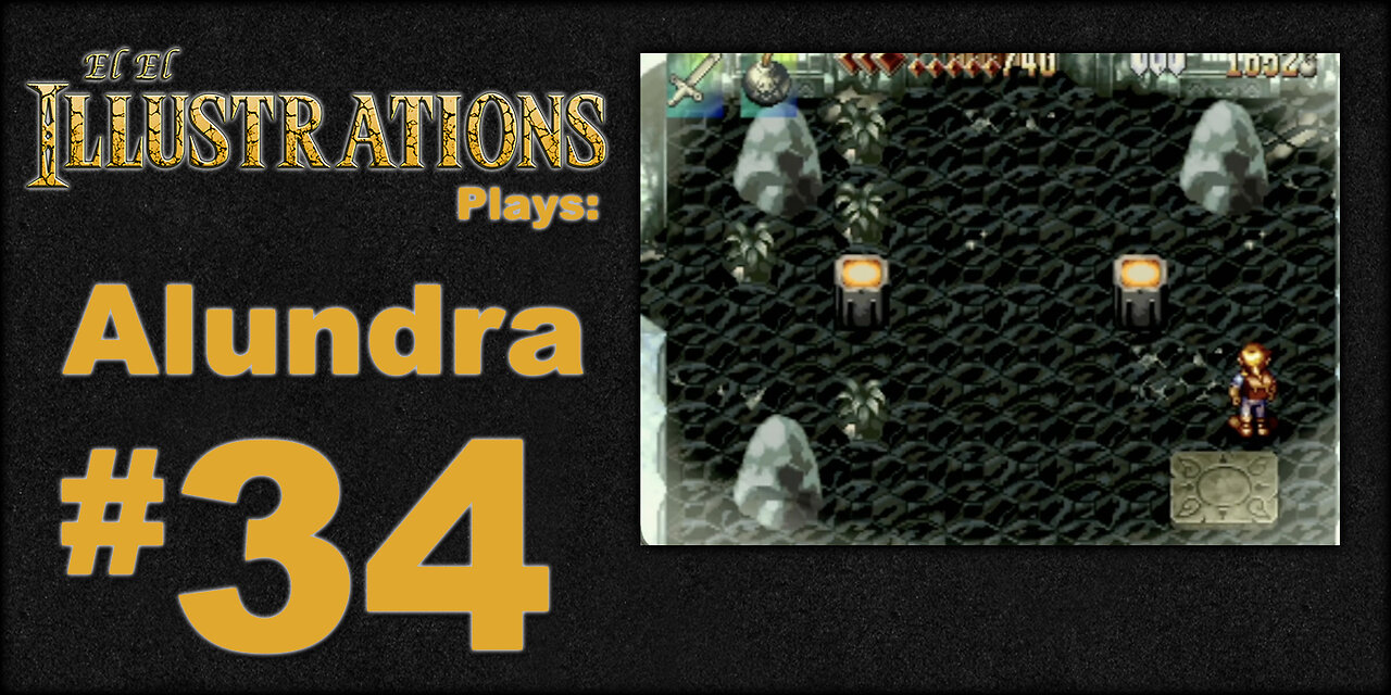 El El Plays Alundra Episode 34: Insane in the Brain