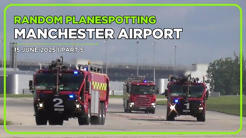 MANCHESTER AIRPORT PLANESPOTTING | 15 JUNE 2025 | PART 5