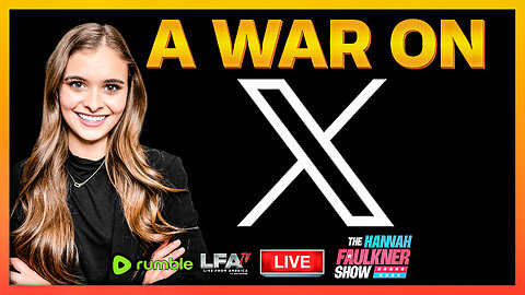 A WAR ON X | LIVE WITH HANNAH FAULKNER 5.9.25 3PM
