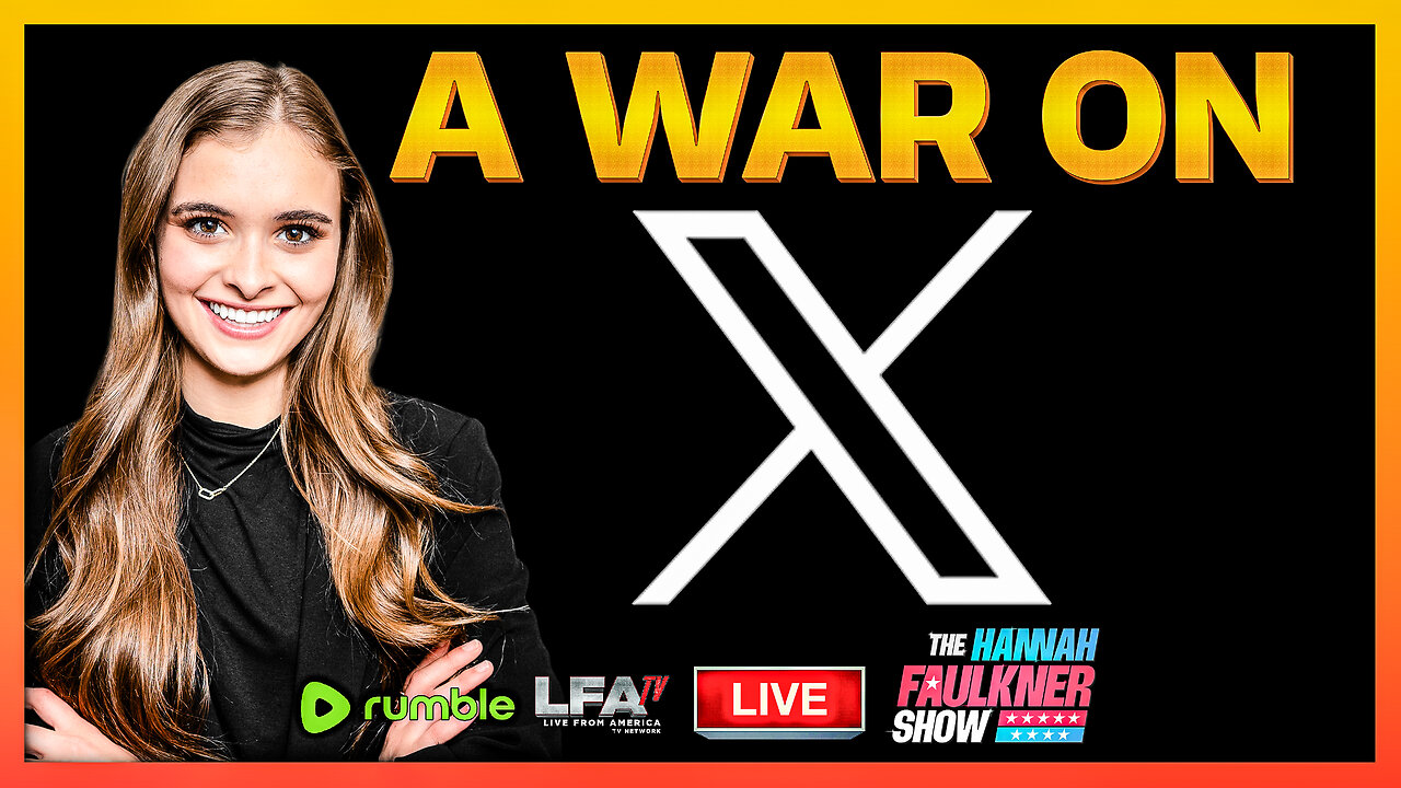A WAR ON X | LIVE WITH HANNAH FAULKNER 5.9.25 3PM