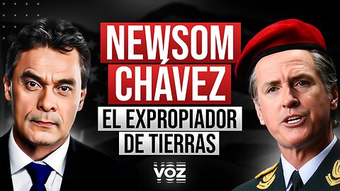 Newsom Chávez. El Expropiador de Tierras