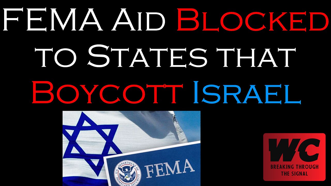 FEMA Aid Blocked to States that Boycott Israel