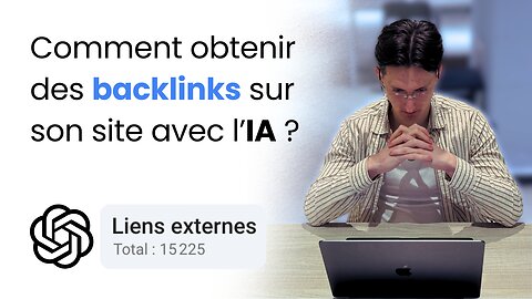 Comment (vraiment) obtenir des Backlinks avec l'IA.