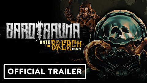 Barotrauma - Official 'Unto the Breach' Update Trailer