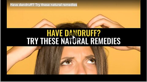"Natural Remedies for Combating Dandruff"
