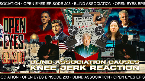 Open Eyes Ep. 203 - "Blind Association Causes Knee Jerk Reaction"