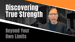 Discovering True Strength Beyond Your Own Limits