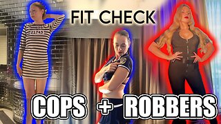 COPS AND ROBBERS | FIT CHECK