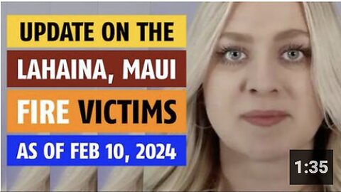 "Lahaina, Maui Fire Victims Update as of February 10, 2024"