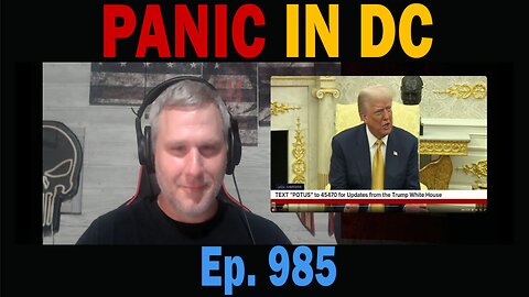 PANIC IN DC | Ep. 985 | Update News.