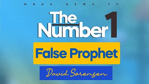 The #1 False Prophet | Mamlakak Broadcast Network