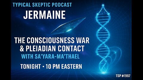 🎙 TSP #1987: Jermaine – The Consciousness War & Pleiadian Contact with Sa’Yara-Ma’Thael