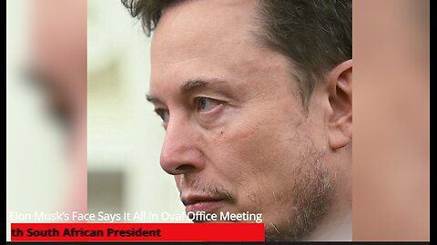 Elon Musk’s Face Says It All In Oval Office Meeting With South African President