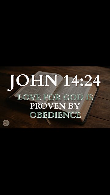 John 14:24 | Love for God Is Proven by Obedience