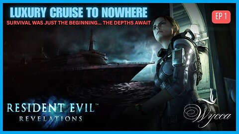 🔵 PLAGUE DEPTHS: LUXURY CRUISE TO NOWHERE** 🔵 | RESIDENT EVIL REVELATIONS | Ep 1