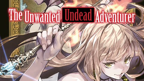 The Unwanted Undead Adventurer - Volume 05 Webnovel | Light Novel