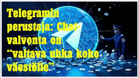 Telegramin perustaja - chat-valvonta on valtava uhka koko väestölle